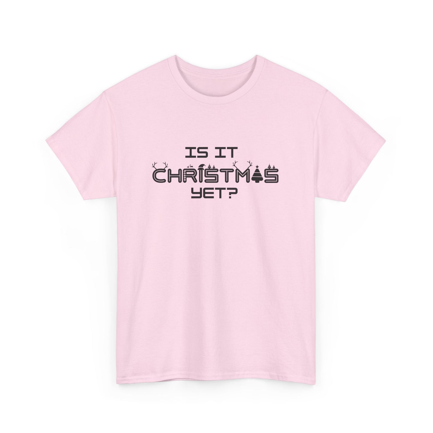 Is It Christmas Yet Cotton Tee