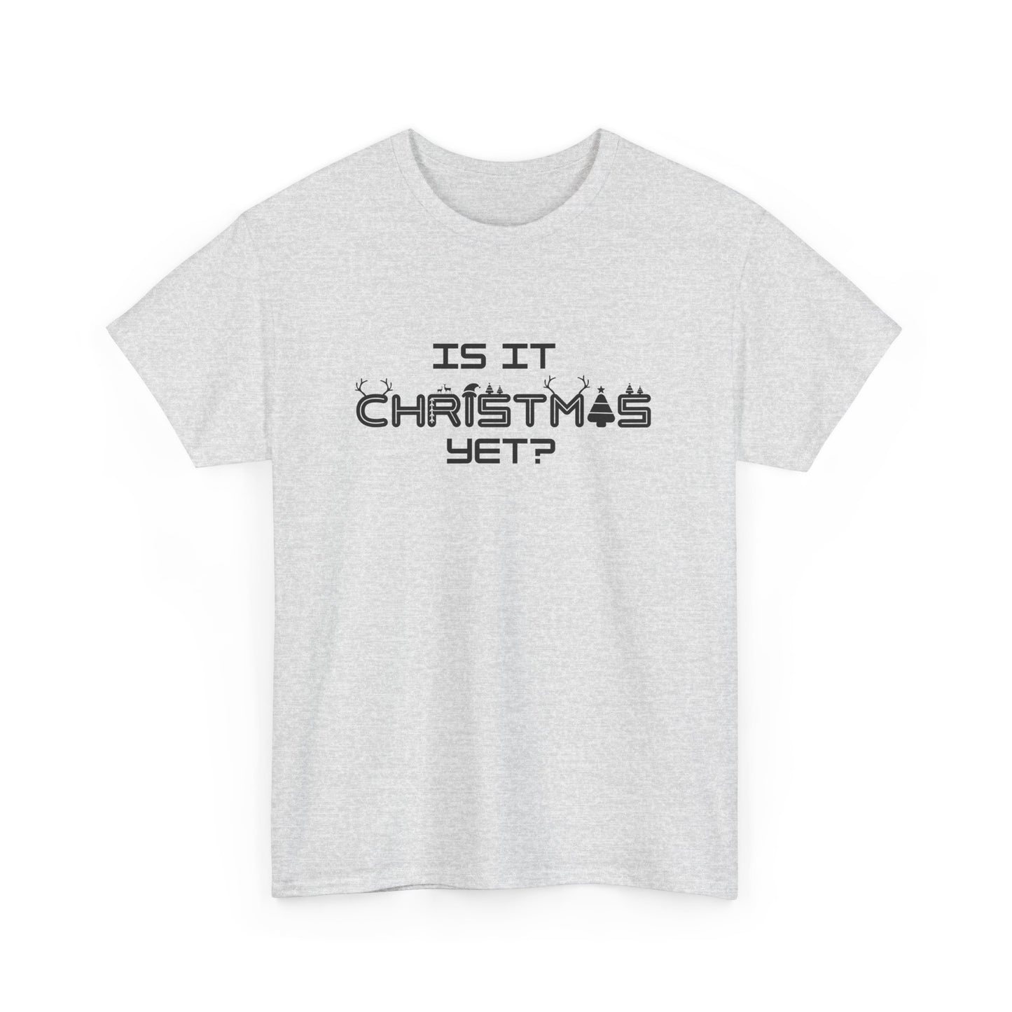Is It Christmas Yet Cotton Tee