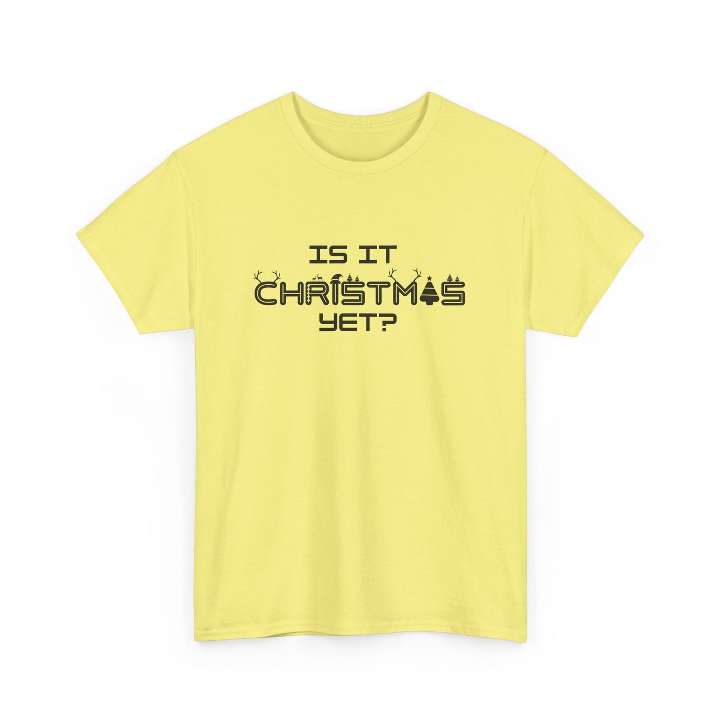 Is It Christmas Yet Cotton Tee