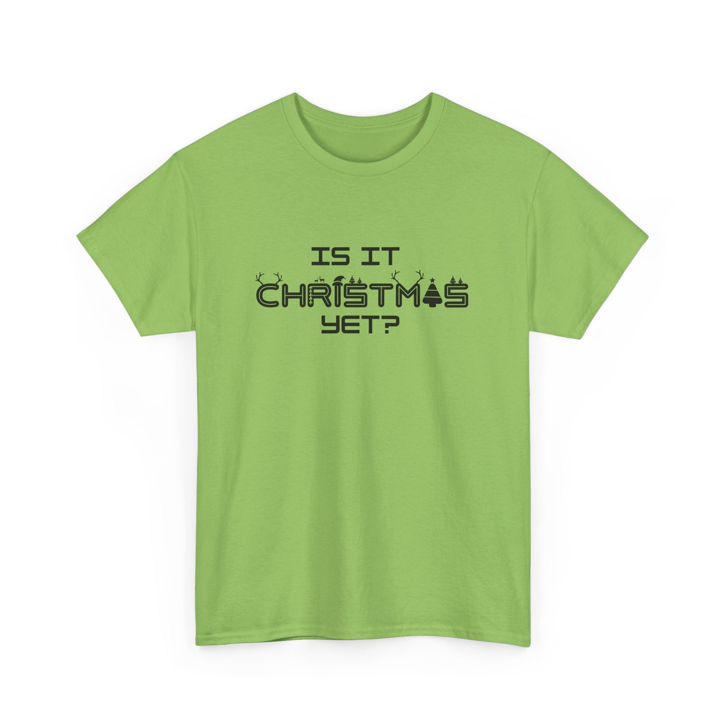Is It Christmas Yet Cotton Tee
