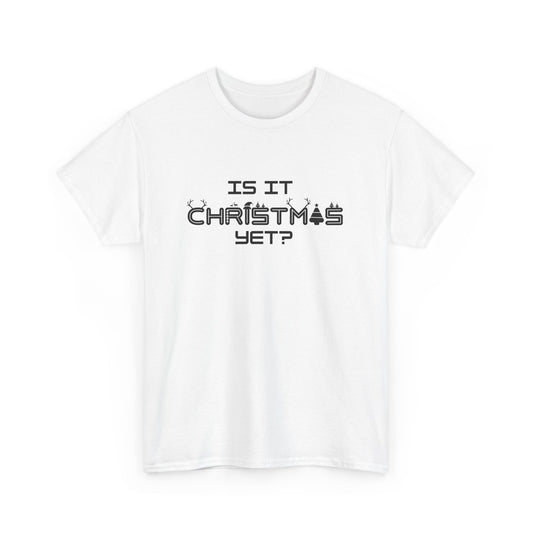 Is It Christmas Yet Cotton Tee